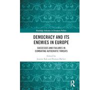 Democracy and Its Enemies in Europe: Successes and Failures in Combating Autocratic Threats