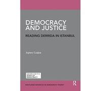 Democracy and Justice: Reading Derrida in Istanbul (Routledge Advances in Democratic Theory) - [Version Originale] Inconnu (Auteur)