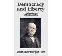 Democracy And Liberty (Volume I)