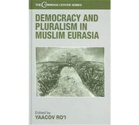 Democracy and Pluralism in the Muslim Regions of the Former Soviet Union, Cummings Center Series