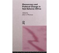 Democracy and Political Change in SubSaharan Africa by John A. Wiseman