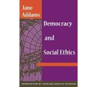 [Democracy and Social Ethics: An Introduction] [By: Addams, Jane] [November, 2001]