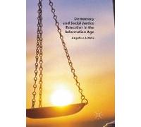 Democracy And Social Justice Education In The Information Age