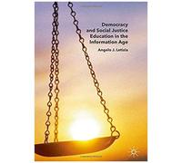 Democracy And Social Justice Education In The Information Age