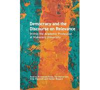 Democracy And The Discourse On Relevance Within The Academic Profession At Makerere University
