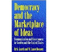 Democracy and the Marketplace of Ideas Erik Asard, W. Lance Bennett (Auteur)