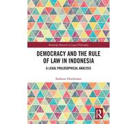 Democracy and the Rule of Law in Indonesia A Legal Philosophical Analysis - Stefanus Hendrianto - Routledge - ebook (ePub) - Livre