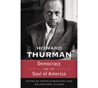 Democracy And The Soul Of America (Walking With God: The Sermons Series Of Howard Thurman)