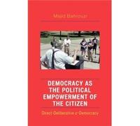 Democracy as the Political Empowerment of the Citizen by Majid Behrouzi Majid Behrouzim (Auteur)