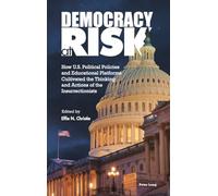 Democracy at Risk: How U.s. Political Policies and Educational Platforms Cultivated the Thinking and Actions of the Insurrectionists