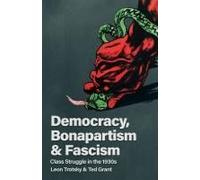 Democracy, Bonapartism And Fascism