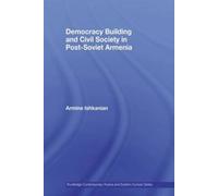 Democracy Building And Civil Society In Post-Soviet Armenia