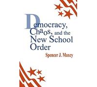 Democracy, Chaos, And The New School Order