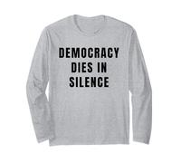 Democracy Dies in Silence Speak Up Libéral Anti-Républicain Manche Longue