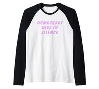 Democracy Dies in Silence Speak Up Libéral Anti-Républicain Manche Raglan