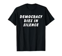 Democracy Dies in Silence Speak Up Libéral Anti-Républicain T-Shirt Graphique avec Valeur