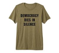 Democracy Dies in Silence Speak Up Libéral Anti-Républicain T-Shirt Haut de Gamme