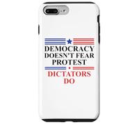 Democracy Doesn't Fear Protest Dictators Do No Kings America Coque pour iPhone 7 Plus/8 Plus