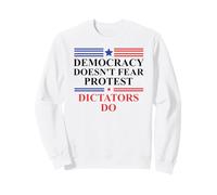 Democracy Doesn't Fear Protest Dictators Do No Kings America Sweatshirt