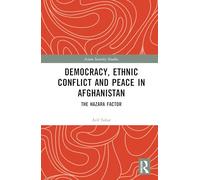 Democracy, Ethnic Conflict and Peace in Afghanistan: The Hazara Factor
