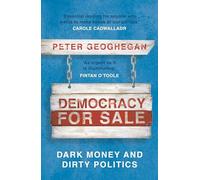 Democracy for Sale: Dark Money and Dirty Politics