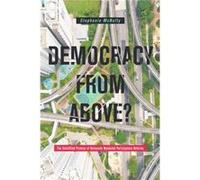 Democracy From Above by Stephanie L. McNulty Stephanie L. McNulty (Auteur)