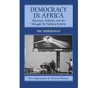 Democracy in Africa: Successes, Failures, and the Struggle for Political Reform