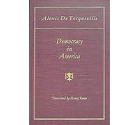 Democracy In America (1838) - Translated By Henry Reeve, Esq - With An Original Preface And Notes By John C. Spencer