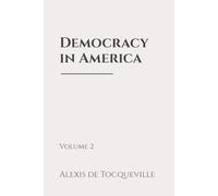 Democracy in America - Volume 2: Classic Edition Republished by North Publishers
