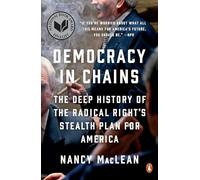 Democracy in Chains: The Deep History of the Radical Right's Stealth Plan for America