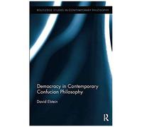 Democracy In Contemporary Confucian Philosophy