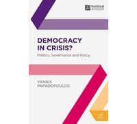 Democracy in Crisis?: Politics, Governance and Policy