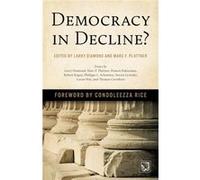 Democracy In Decline Larry Diamond, Marc F Plattner, Condoleezza Rice (Auteur)