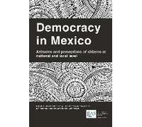 Democracy In Mexico: Attitudes And Perceptions Of Citizens At National And Local Level