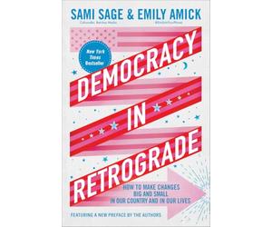 Democracy in Retrograde: How to Make Changes Big and Small in Our Country and in Our Lives