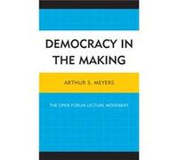 Democracy in the Making Arthur S. Meyers (Auteur)
