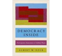 Democracy Inside - Dzur Albert W. Associate Professor of Political Science Associate Professor of Political Science Bowling Green State University - Oxfor Dzur Albert W. Associate Professor of Politic