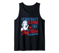 Democracy is Dying But Hey Nice Fireworks - 4 Juillet Débardeur