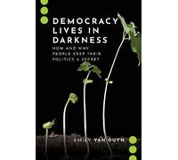 Democracy Lives In Darkness: How And Why People Keep Their Politics A Secret