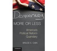 Democracy More or Less - Cain Bruce E. Stanford University California - Cambridge University Press - Livre en Anglais - Hardback Cain Bruce E. Stanford University CaliforniaCain Bruce E. Stanford Univ