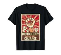Democracy Needs Your Courage Panneau Résister Fascisme Protest T-Shirt