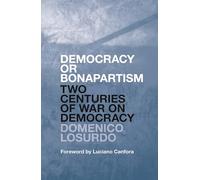 Domenico Losurdo – Democracy or Bonapartism