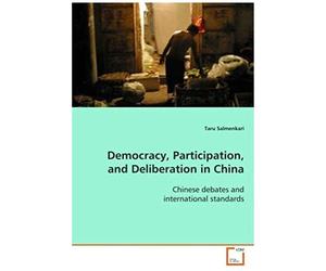 Democracy, Participation, And Deliberation In China