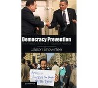 Democracy Prevention - Brownlee Jason University of Texas Austin - Cambridge University Press - Livre en Anglais - Hardback Brownlee Jason University of Texas AustinBrownlee Jason University of Texas 