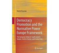 Democracy Promotion And The Normative Power Europe Framework