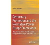 Democracy Promotion And The Normative Power Europe Framework