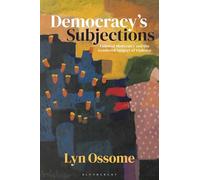 Democracy’s Subjections: Colonial Modernity and the Gendered Subject of Violence