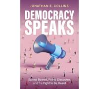 Democracy Speaks: School Boards, Public Discourse, and the Fight to Be Heard