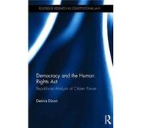 Democracy & The Human Rights Act Dennis Dixon, (Auteur)