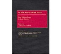 Democracy Under Siege, CONTRIBUTIONS IN MILITARY STUDIES
